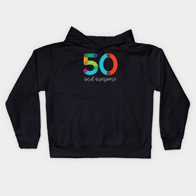 50 and Awesome Kids Hoodie by VicEllisArt